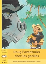 Doug l'aventurier chez les gorilles - Marchand, Marie-Nicole