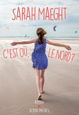 C'est où, le nord ? - Sarah Maeght