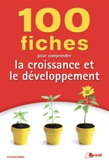 100 fiches pour comprendre la croissance et le développement - Sylvain Morin