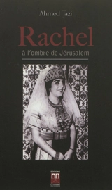 Rachel à l'ombre de Jérusalem - Ahmed Tazi