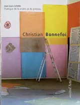 Christian Bonnefoi : dialogue de la plume et du pinceau - Jean-Louis Schefer