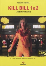 Kill Bill : volume 1 et volume 2, 2003-2004 : de Quentin Tarantino - Roberto Lasagna