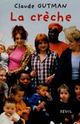 La crèche : d'après les scénarios originaux de Jacques Fansten et Claude Gutman - Claude Gutman