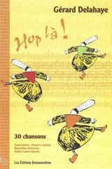 Hop là ! : 30 chansons contenues dans les CD Hop là !, La princesse Dorothée, Chansons de toutes les couleurs, Ca tourne toujours - Gérard Delahaye