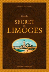Guide secret de Limoges - Laurent Bourdelas