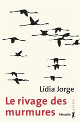 Le rivage des murmures - Lidia Jorge