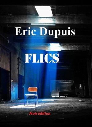 Flics - Eric Dupuis