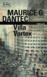 Liber Mundi. Vol. 1. Villa vortex - Maurice G. Dantec