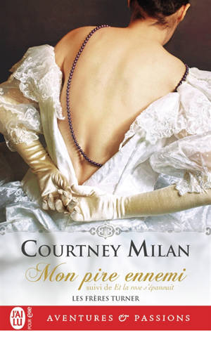 Les frères Turner. Vol. 1. Mon pire ennemi. Et la rose s'épanouit - Courtney Milan