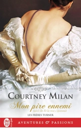 Les frères Turner. Vol. 1. Mon pire ennemi. Et la rose s'épanouit - Courtney Milan