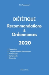 Diététique : recommandations & ordonnances 2020 : prévention, comportements alimentaires, pathologies, traitements, chirurgie - Nathalie Masseboeuf