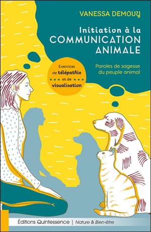Initiation à la communication animale : paroles de sagesse du peuple animal - Vanessa Demouy