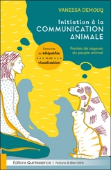 Initiation à la communication animale : paroles de sagesse du peuple animal - Vanessa Demouy