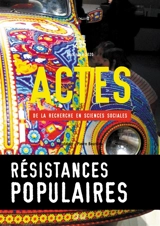 Actes de la recherche en sciences sociales, n° 235. Résistances populaires