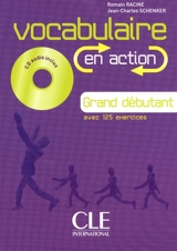 Vocabulaire en action, grand débutant : avec 125 exercices - Romain Racine