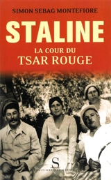 Staline : la cour du tsar rouge - Simon Sebag-Montefiore