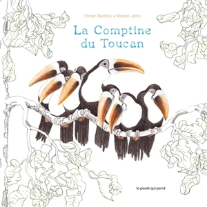 La comptine du toucan - Olivier Bardoul