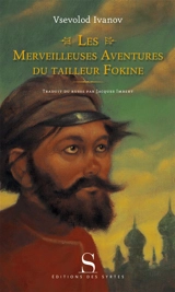 Les merveilleuses aventures du tailleur Fokine - Vsévolod Ivanov