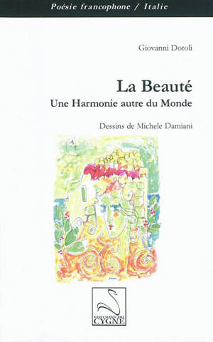 La beauté : une harmonie autre du monde - Giovanni Dotoli