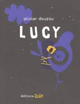 Lucy - Olivier Douzou
