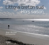 Littoral breton Sud : hors saison - Jean Hincker