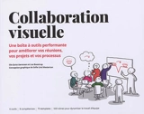 Collaboration visuelle : une boîte à outils performante pour améliorer vos réunions, vos projets et vos processus - Ole Qvist-Sorensen