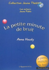 La petite minute de bruit - Anne Houdy