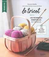 Le tricot : les techniques essentielles en 7 modèles - Pascale Moëllic