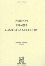 Nouvelles théâtrales. Vol. 1. Partition. Falaises. Conte de la neige noire - Jean-Yves Picq
