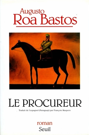 Le procureur - Augusto Roa Bastos