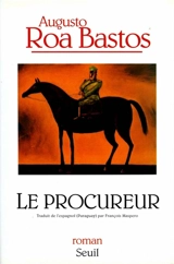 Le procureur - Augusto Roa Bastos