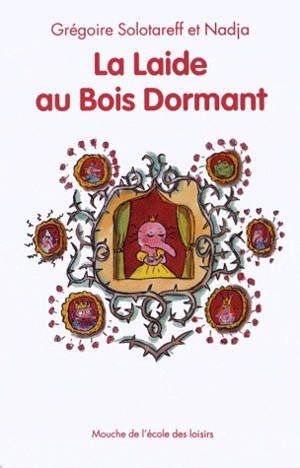 La laide au bois dormant - Grégoire Solotareff
