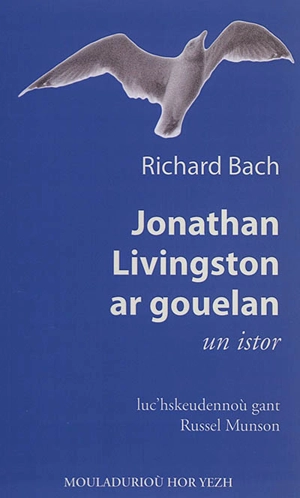 Jonathan Livingston ar gouelan : un istor - Richard Bach