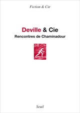 Deville & Cie - Rencontres de Chaminadour (8 ; 2013 ; Guéret)