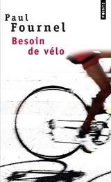 Besoin de vélo - Paul Fournel