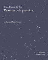 Esquisses de la poussière - Jean-Pierre Le Goff