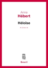 Héloîse - Anne Hébert