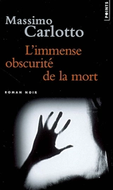 L'immense obscurité de la mort - Massimo Carlotto