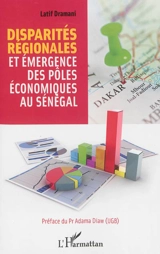 Disparités régionales et émergence des pôles économiques au Sénégal - Latif Dramani