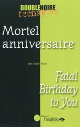 Mortel anniversaire. Fatal birthday to you - Jean-Marie Mulot
