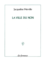 La Ville du non - Jacqueline Merville