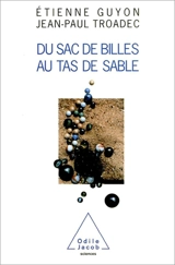 Du sac de billes au tas de sable - Etienne Guyon