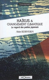 Haïkus & changement climatique : le regard des poètes japonais - Alain Kervern