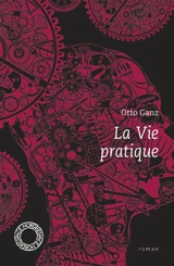 La vie pratique - Otto Ganz