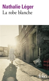 La robe blanche - Nathalie Léger
