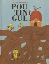 Le bon docteur Poutingue - Olivier Douzou