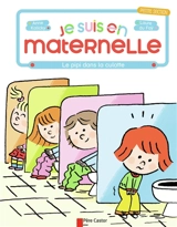 Je suis en maternelle : petite section. Le pipi dans la culotte - Anne Kalicky