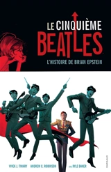 Le cinquième Beatles : l'histoire de Brian Epstein - Vivek J. Tiwary