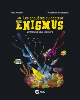 Les enquêtes du docteur Enigmus. Vol. 4. 20 millions sous les mers - Paul Martin