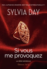 Georgian. Vol. 4. Si vous me provoquez - Sylvia Day